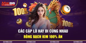 Cặp lô hay nổ cùng nhau